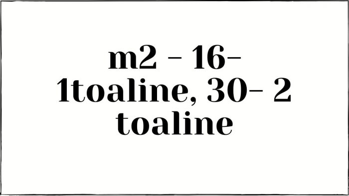 16-1toaline ,30- 2 toaline